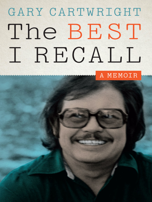Title details for The Best I Recall by Gary Cartwright - Available